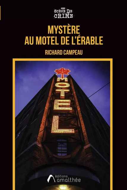 Mystère au Motel de l’Érable - Richard Campeau - Éditions Amalthée