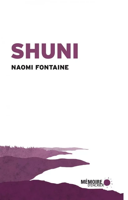 Shuni - Naomi fontaine - Mémoire d'encrier