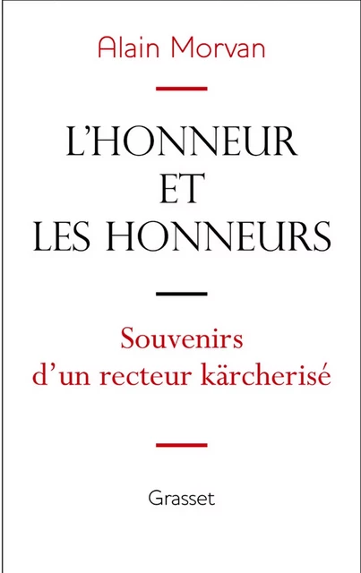 L'honneur et les honneurs - Alain Morvan - Grasset