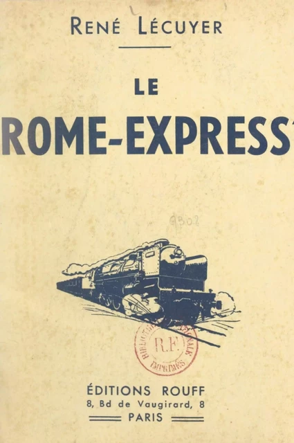 Le "Rome-express" - René Lécuyer - FeniXX réédition numérique