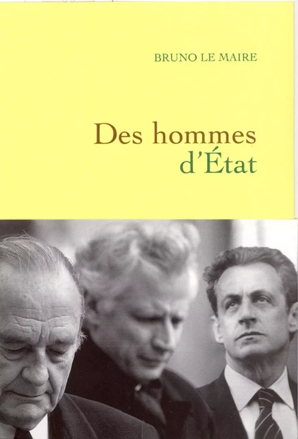 Des hommes d'Etat - Bruno le Maire - Grasset