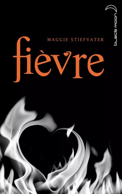 Saga Frisson 2 - Fièvre - Maggie Stiefvater - Hachette Black Moon