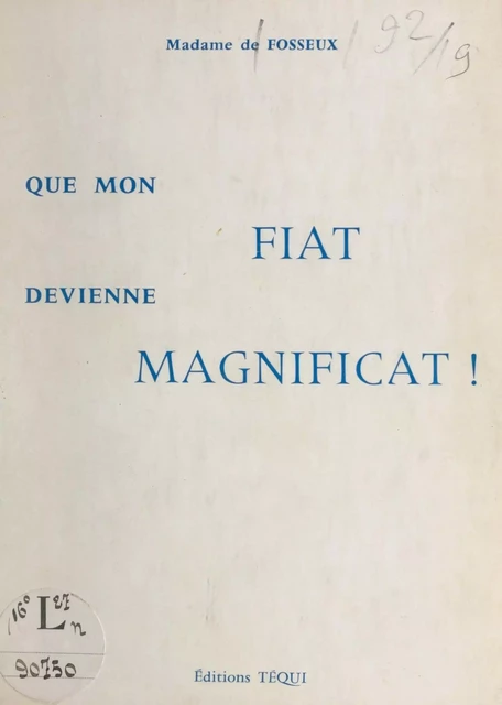 Que mon fiat devienne magnificat ! - Isabelle de Fosseux - FeniXX réédition numérique