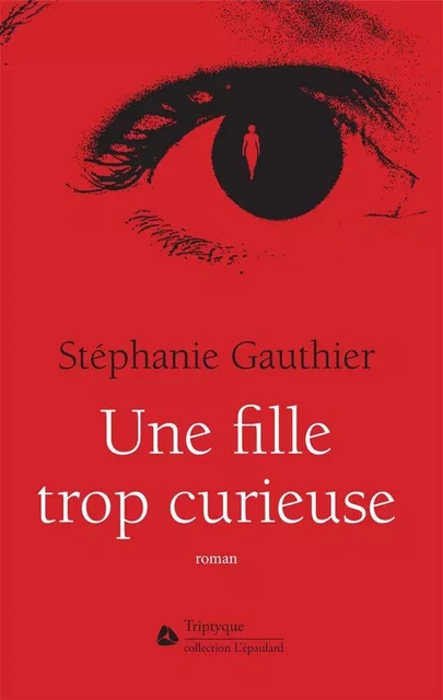 Une fille trop curieuse - Stéphanie Gauthier - Groupe Nota bene