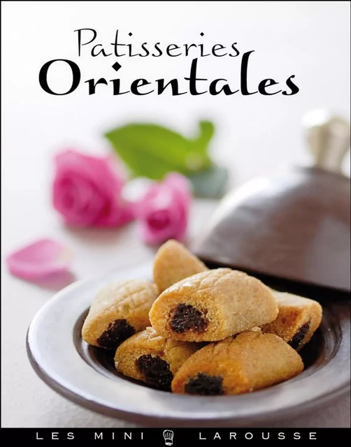 Pâtisseries orientales -  Collectif - Larousse