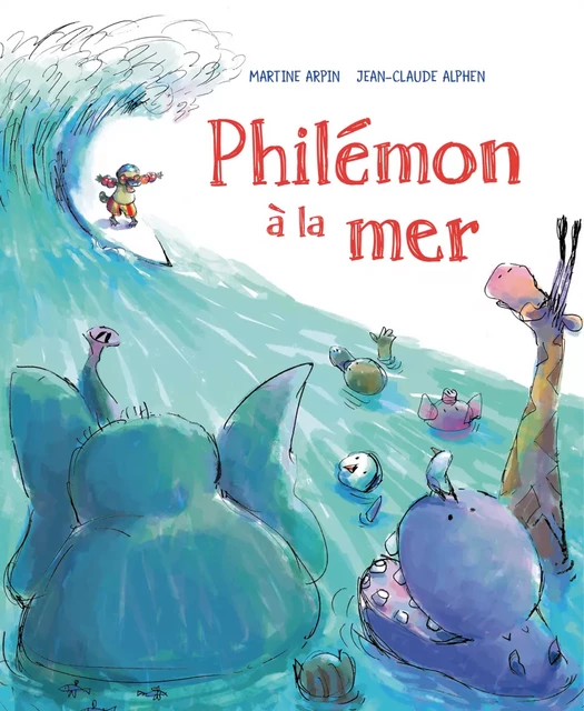 Philémon à la mer - Martine Arpin - D'eux