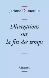 Divagations sur la fin des temps