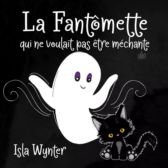 La Fantômette qui ne voulait pas être méchante - Isla Wynter - Bookelis