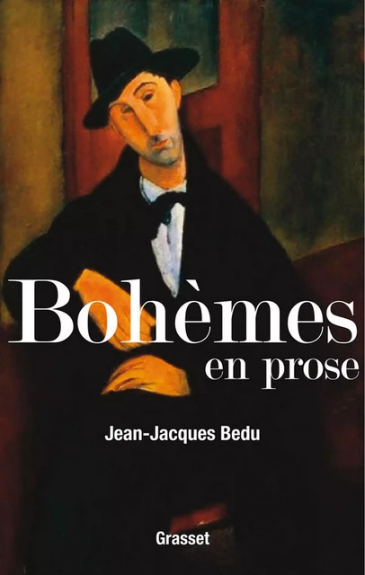 Bohèmes en prose - Jean-Jacques Bedu - Grasset