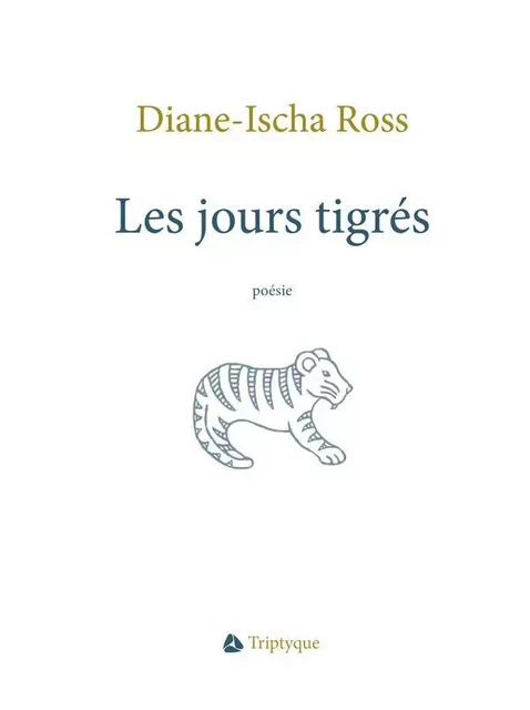 Les jours tigrés - Diane-Ischa Ross - Groupe Nota bene