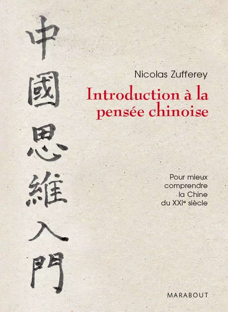 Introduction à la pensée chinoise - Nicolas Zufferey - Marabout