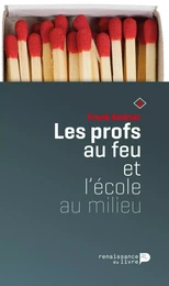 Les profs au feu et l'école au milieu