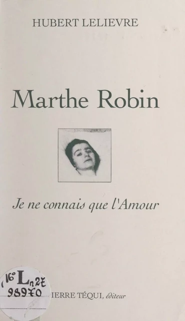 Marthe Robin - Hubert Lelièvre - FeniXX réédition numérique