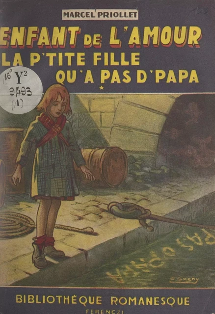 Enfant de l'amour (1). La p'tite fille qu'a pas d'papa - Marcel Priollet - FeniXX réédition numérique