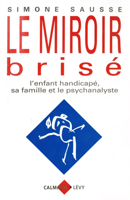 Le Miroir brisé - Simone Sausse - Calmann-Lévy