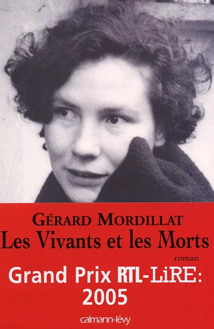 Les Vivants et les Morts - Prix RTL/LIRE 2005 - Gérard Mordillat - Calmann-Lévy