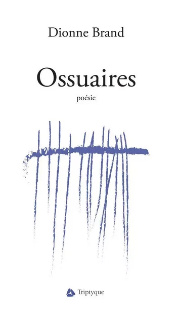 Ossuaires - Dionne Brand - Groupe Nota bene