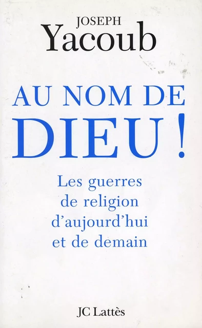 Au nom de Dieu - Joseph Yacoub - JC Lattès