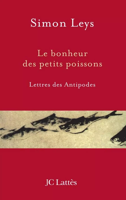 Le bonheur des petits poissons - Simon Leys - JC Lattès