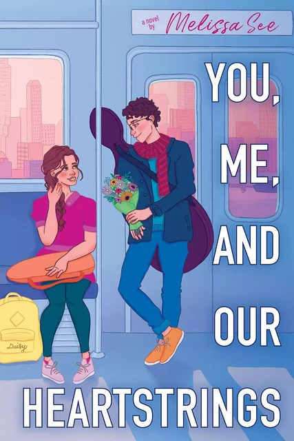 You, Me, and Our Heartstrings - Melissa See - Scholastic Inc.