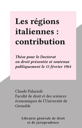 Les régions italiennes : contribution à l'étude de la décentralisation politique