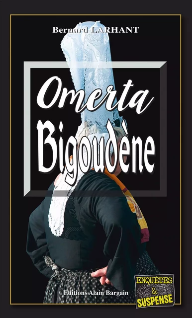 Omerta Bigoudène - Bernard Larhant - Éditions Alain Bargain