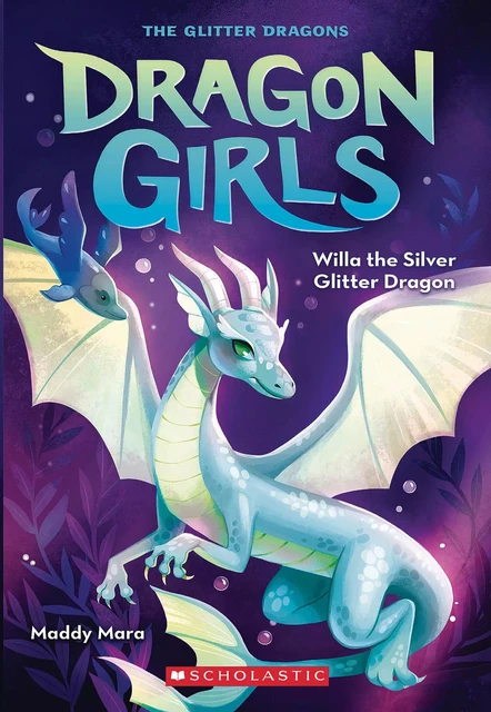 Willa the Silver Glitter Dragon (Dragon Girls #2) - Maddy Mara - Scholastic Inc.