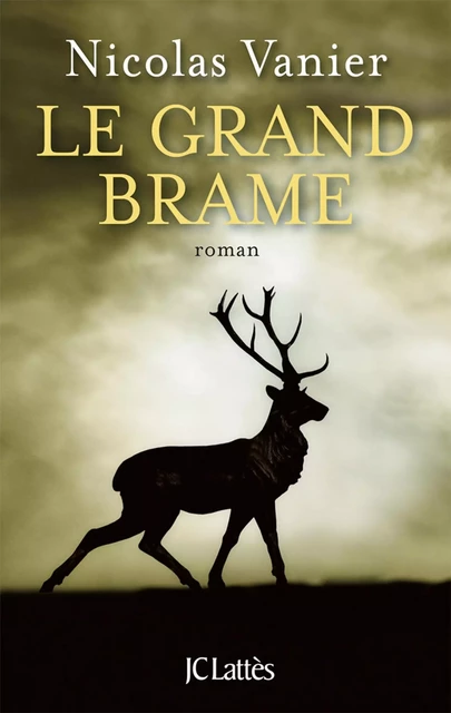 Le Grand Brame - Nicolas Vanier - JC Lattès