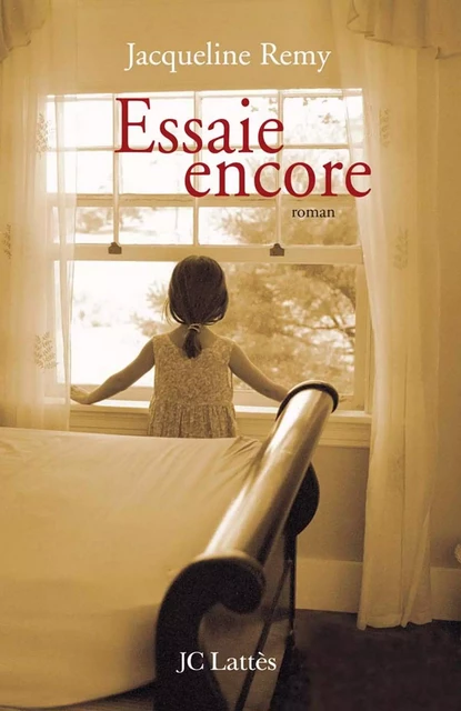 Essaie encore - Jacqueline Remy - JC Lattès