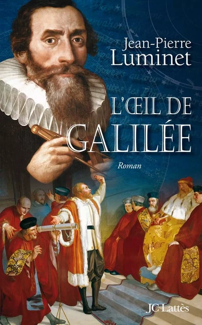 L'oeil de Galilée - Jean-Pierre Luminet - JC Lattès