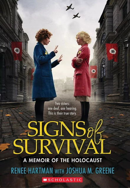 Signs of Survival: A Memoir of the Holocaust - Renee Hartman, Joshua M. Greene - Scholastic Inc.