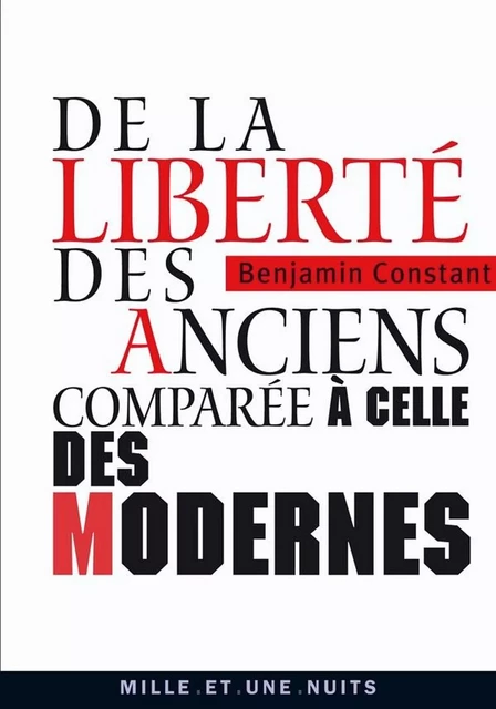 De la liberté des anciens comparée à celle des modernes - Benjamin Constant - Fayard/Mille et une nuits