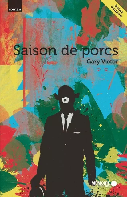 Saison de porcs - Gary Victor - Mémoire d'encrier