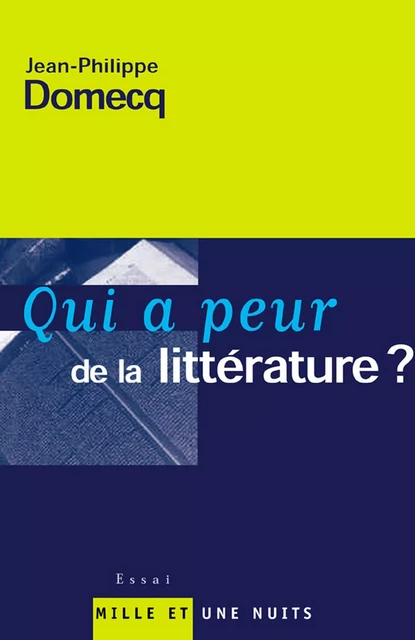 Qui a peur de la littérature ? - Jean-Philippe Domecq - Fayard/Mille et une nuits