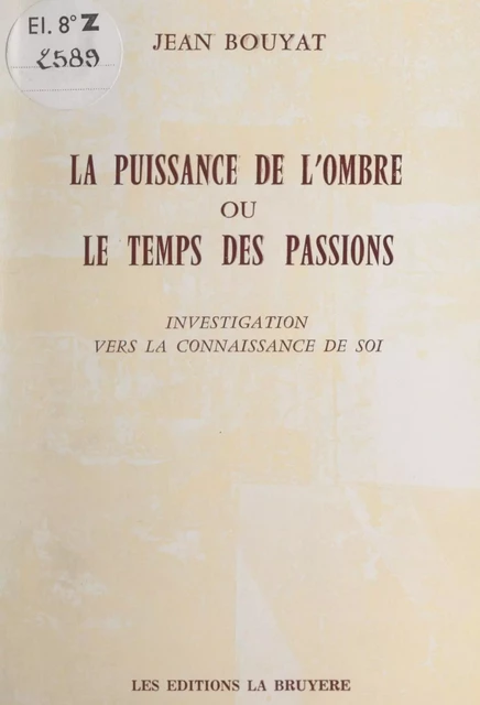 La puissance de l'ombre ou le temps des passions - Jean Bouyat - FeniXX réédition numérique