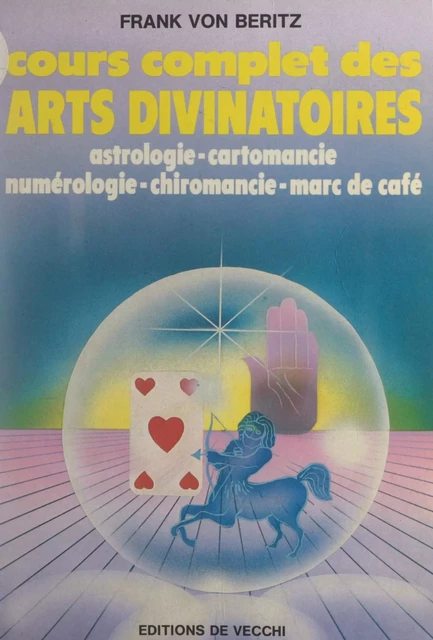 Cours complet des arts divinatoires - Frank Von Beritz - FeniXX réédition numérique