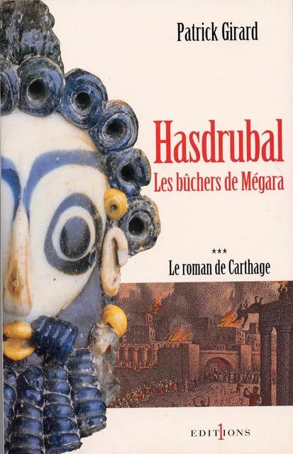 Le Roman de Carthage, t.III : Hasdrubal - Les Bûchers de Mégara - Patrick Girard - Editions 1