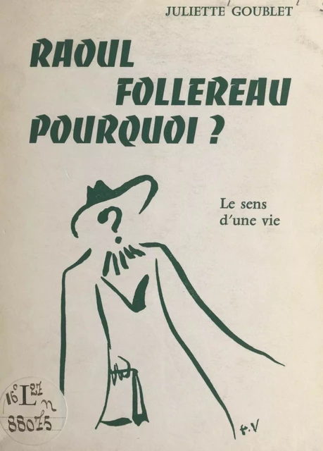 Raoul Follereau, pourquoi ? - Juliette Goublet - FeniXX réédition numérique