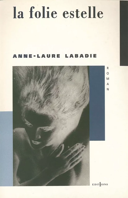 La Folie Estelle - Anne-Laure Labadie - Editions 1