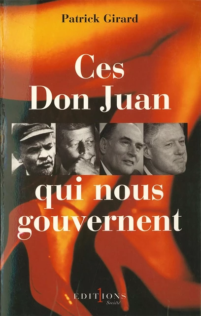 Ces Don Juan qui nous gouvernent - Patrick Girard - Editions 1