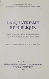 La quatrième République : bilan, trente ans après la promulgation de la Constitution du 27 octobre 1946