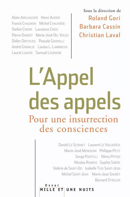 L'Appel des appels. Pour une insurrection des consciences - Christian Laval, Barbara Cassin, Roland-Claude Gori - Fayard/Mille et une nuits