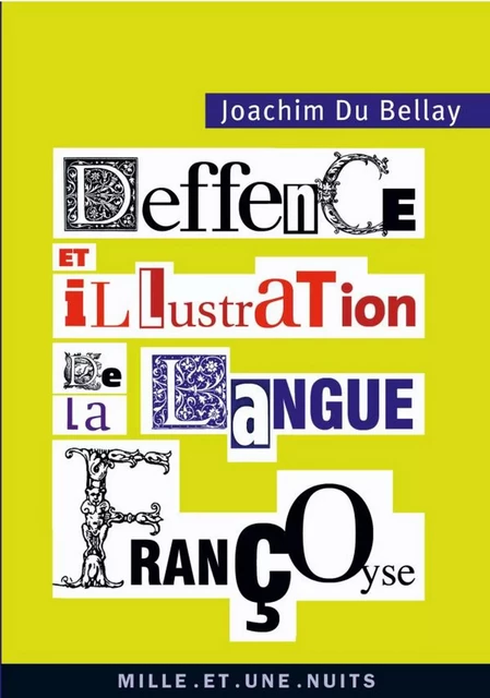 La Deffence et illustration de la langue françoyse - Joachim du Bellay - Fayard/Mille et une nuits