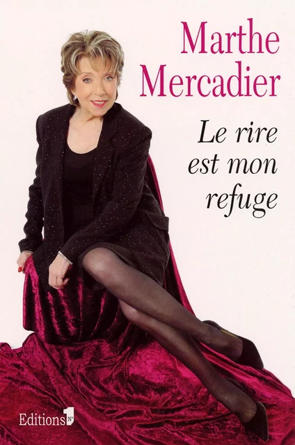 Le Rire est mon refuge - Marthe Mercadier - Editions 1