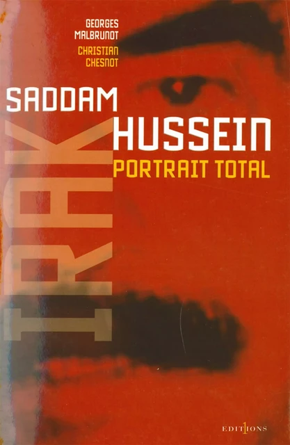 L'Irak de Saddam Hussein, portrait total - Georges Malbrunot, Christian Chesnot - Editions 1