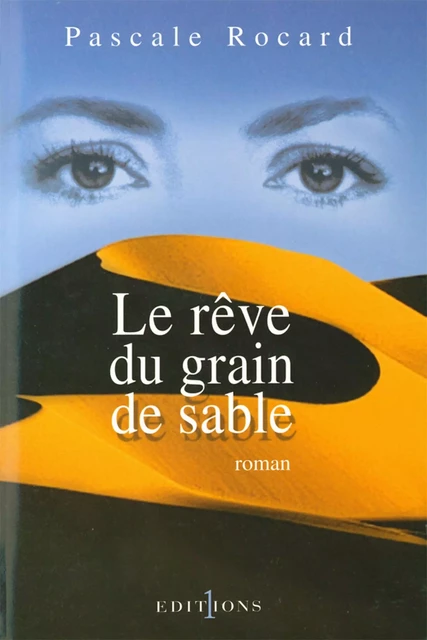 Le Rêve du grain de sable - Pascale Rocard - Editions 1