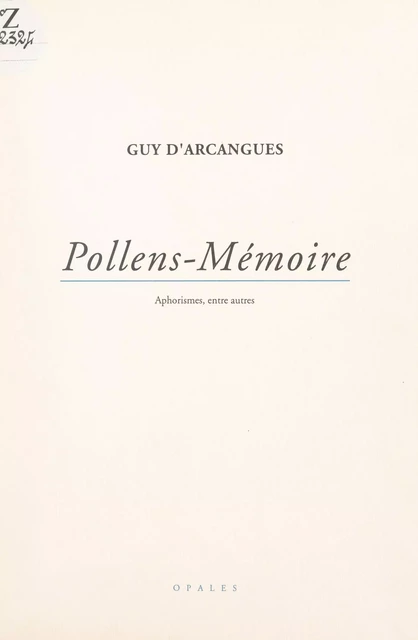 Pollens-Mémoire - Guy d'Arcangues - FeniXX réédition numérique