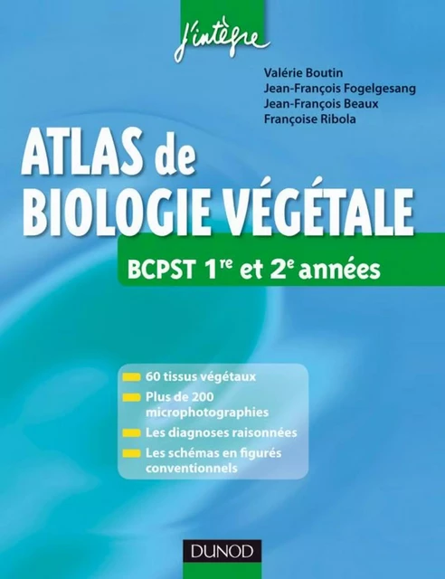 Atlas de Biologie végétale BCPST 1re et 2e années - Valérie Boutin, Jean-François Fogelgesang, Jean-François Beaux, Françoise Ribola - Dunod