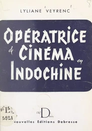 Opératrice de cinéma en Indochine