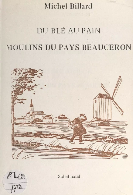 Du blé au pain - Michel Billard - FeniXX réédition numérique